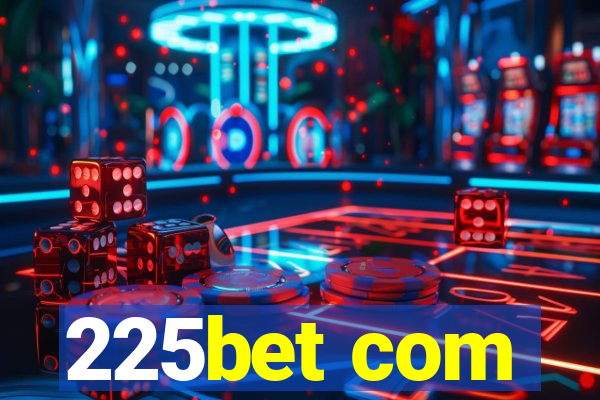 225bet com